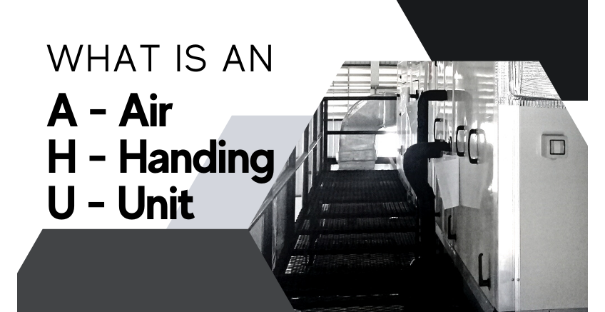 WHAT IS AN AIR HANDING UNIT?